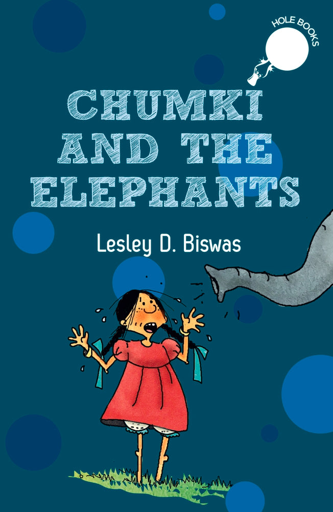 Chumki And The Elephants - Lesley D. Biswas