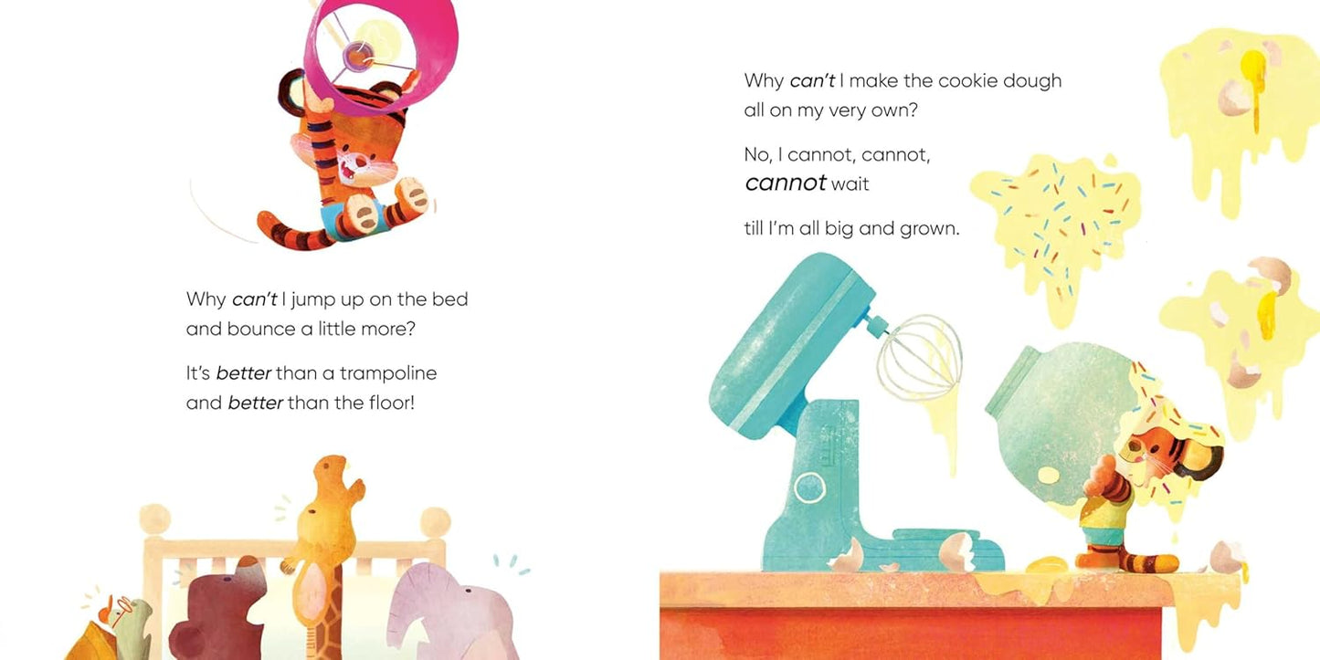 Tiny Tiger says Why Cant I?