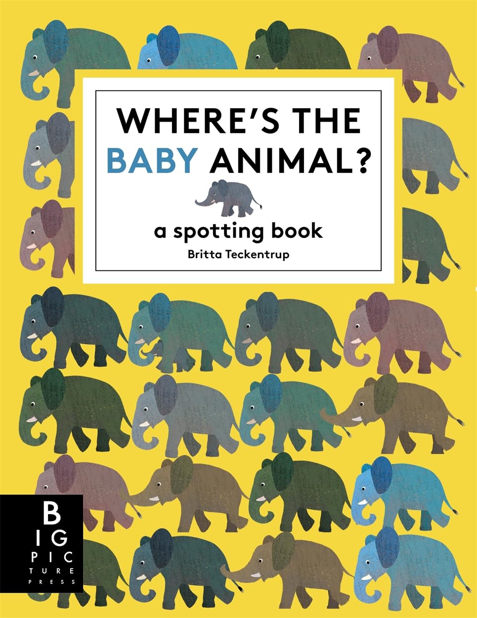 Where's The Baby Animal?: A Spotting Book - Britta Teckentrup