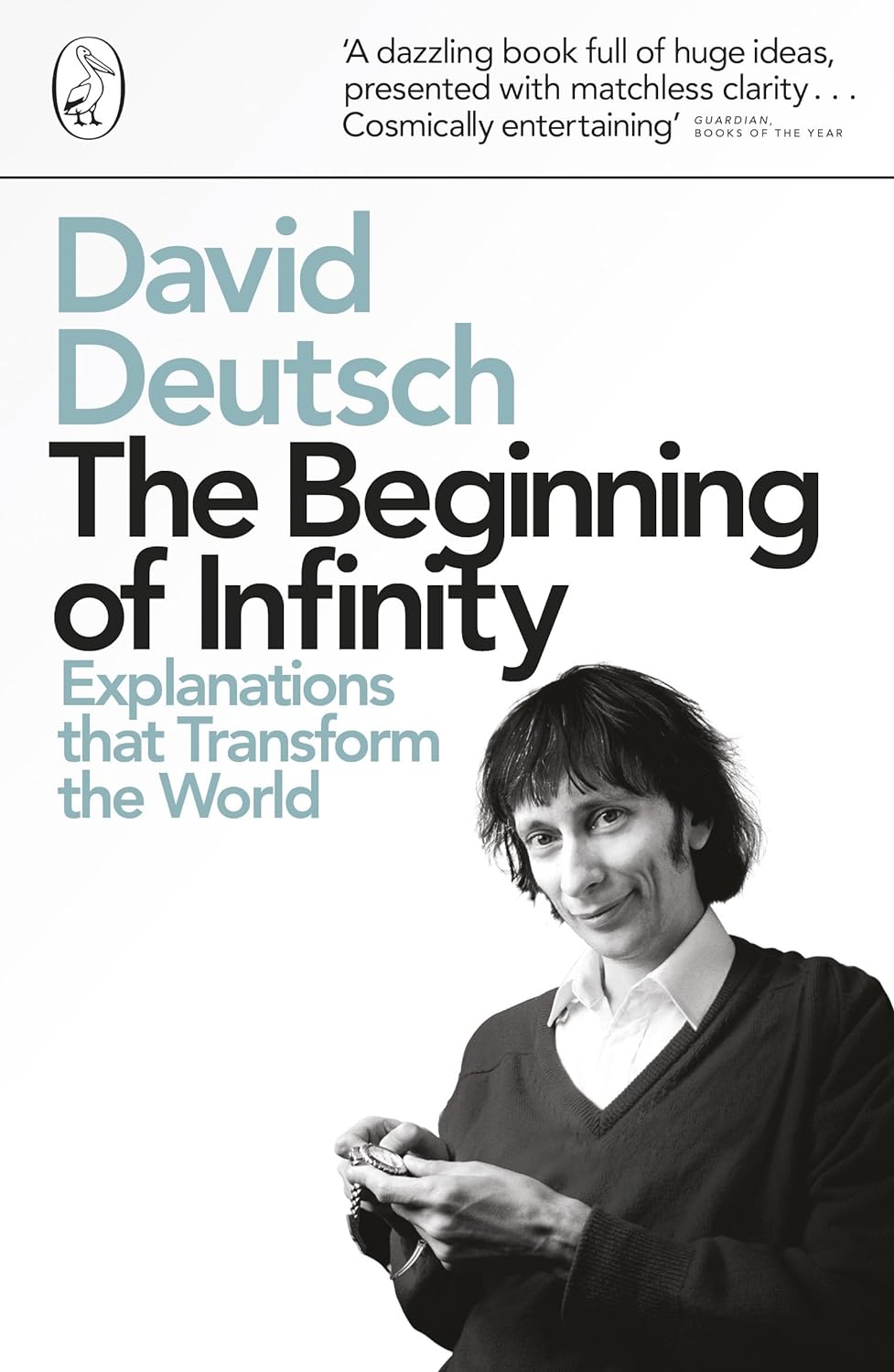 The Beginning of Infinity: Explanations that Transform the World