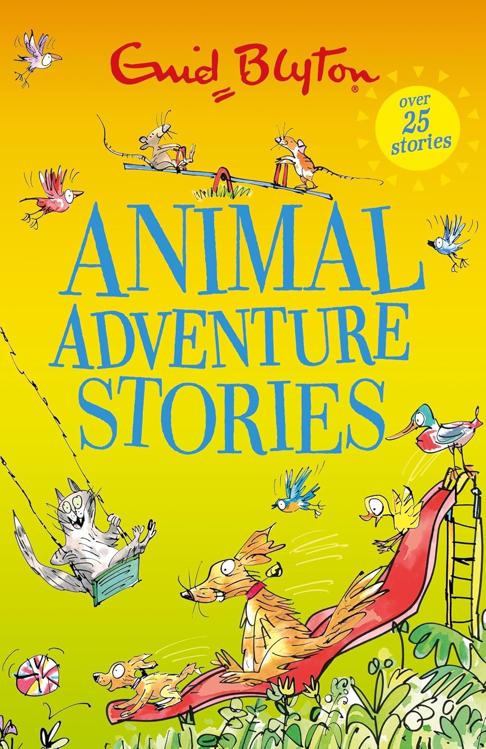 Animal Adventure Stories: Over 25 Stories - Enid Blyton