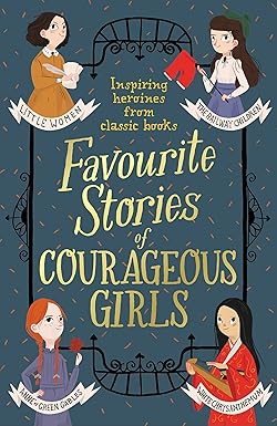 Favourite Stories of Courageous Girls