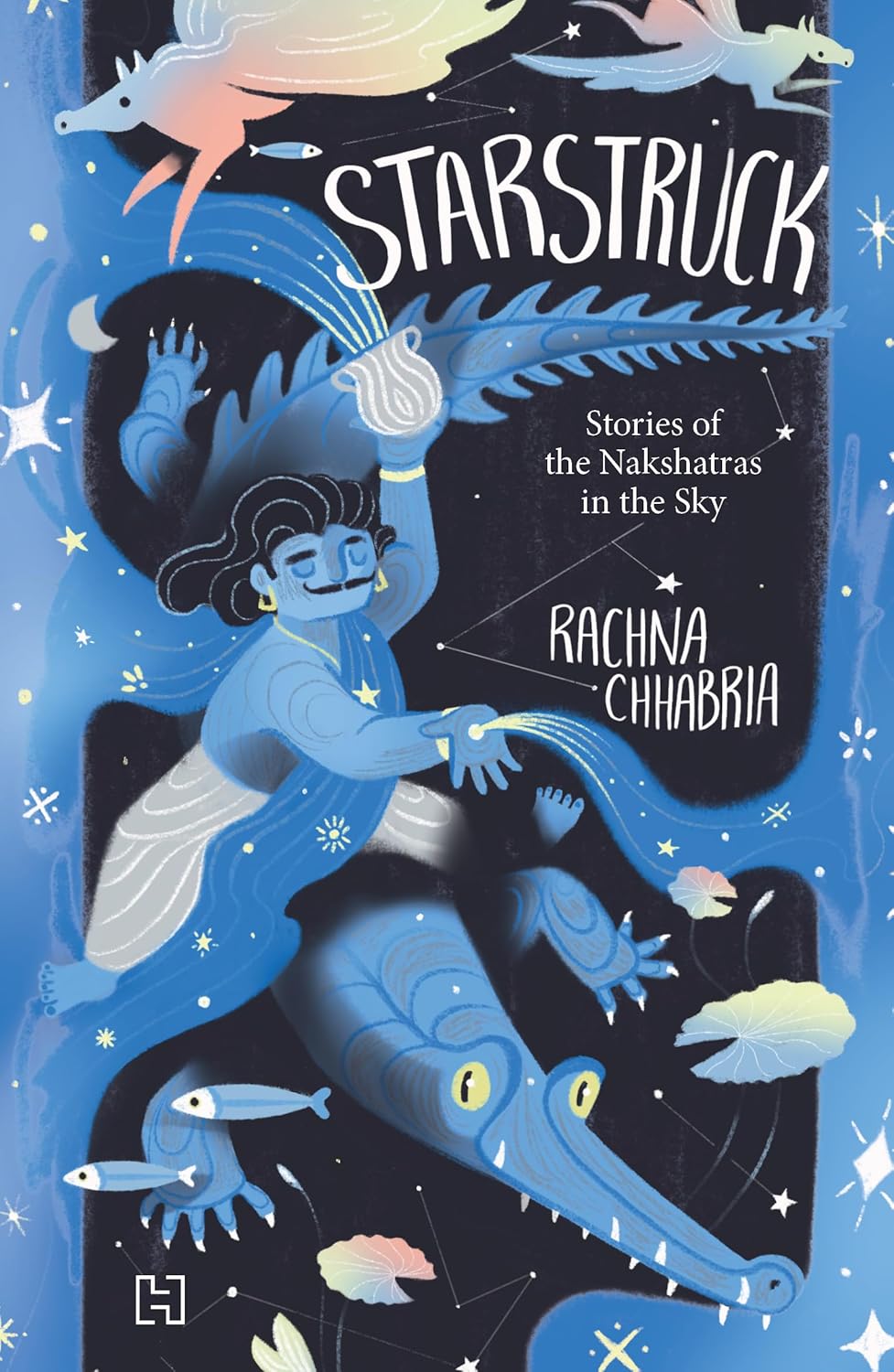 Starstruck: Stories of the Nakshatras in the Sky