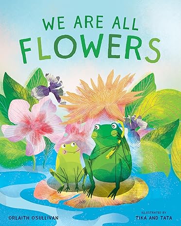 We Are All Flowers
