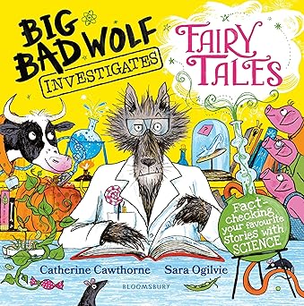 Big Bad Wolf Investigates Fairy Tales - Catherine Cawthorne