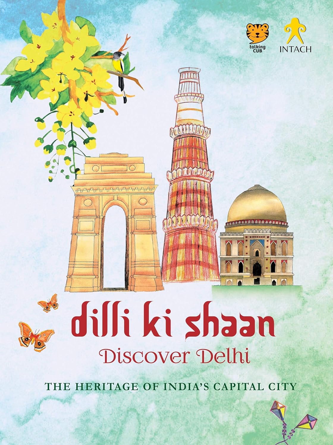 Dilli Ki Shaan Discover Delhi: The Heritage Of India's Capital City