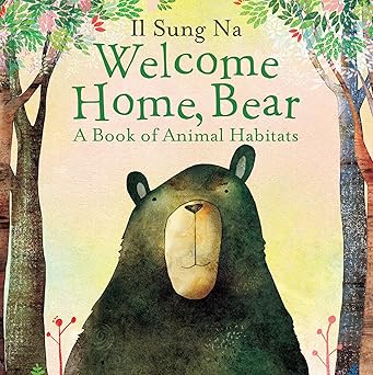 Welcome Home, Bear: A Book of Animal Habitats
