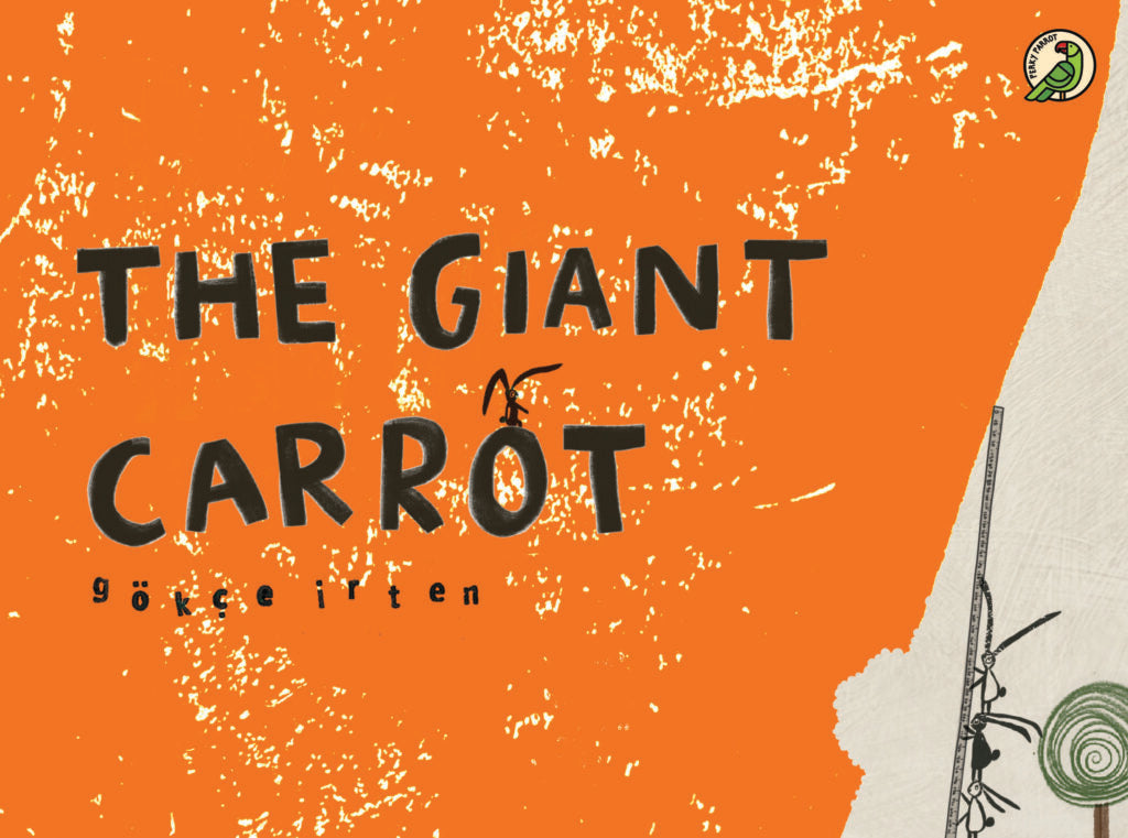 The Giant Carrot - Gokce Irten