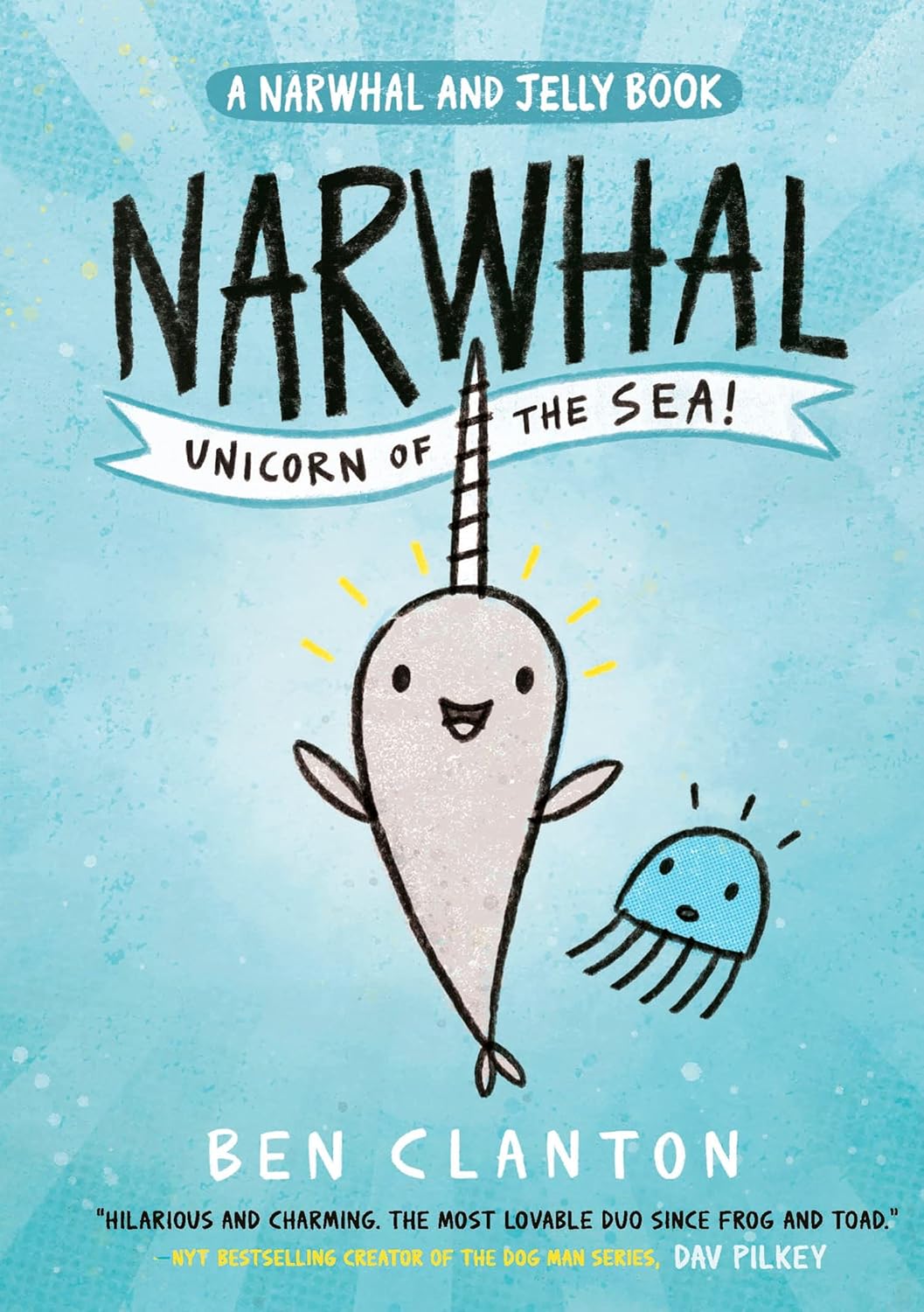 A Narwhal And Jelly Book #1: Unicorn of the Sea