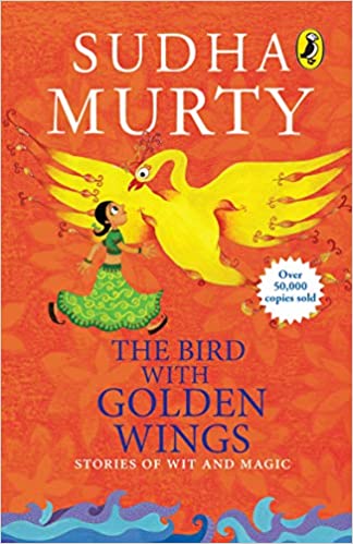 The Bird With Golden Wings: Stories of Wit and Magic - Sudha Murty