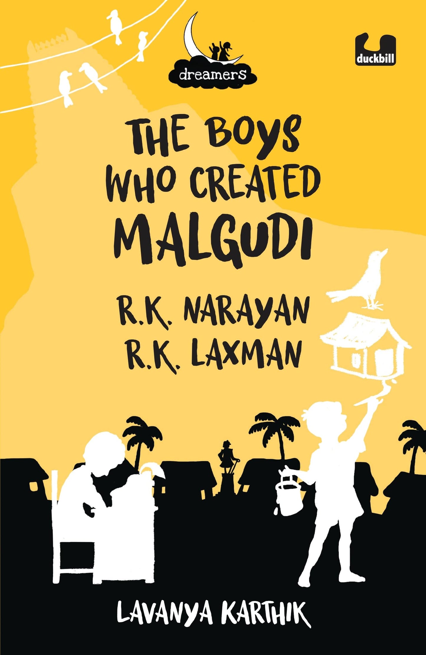 Dreamers Series: The Boys Who Created Malgudi - R.K. Narayan & R.K. Laxman