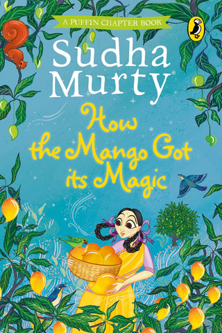 How The Mango Got Its Magic - Sudha Murty