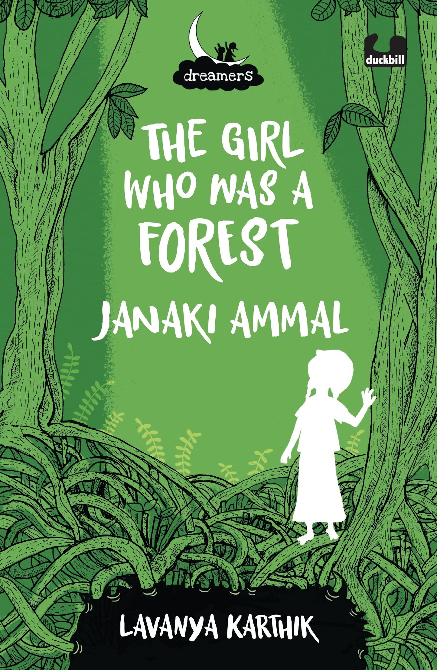 Dreamers Series: The Girl Who Was A Forest - Janaki Ammal