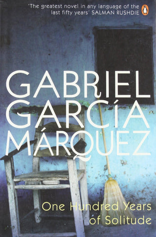 One Hundred Years Of Solitude - Gabriel Garcia Marquez