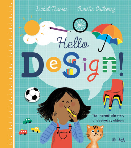 Hello Design!: The Incredible Story of Everyday Objects