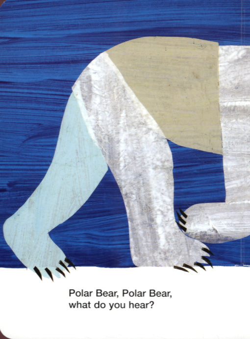 Polar Bear, Polar Bear, What Do You Hear? Eric Carle