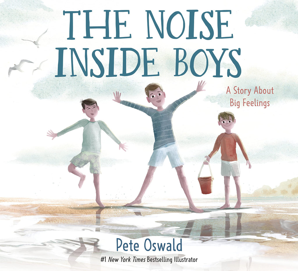 The Noise Inside Boys: A Story About Big Feelings by Pete Oswald