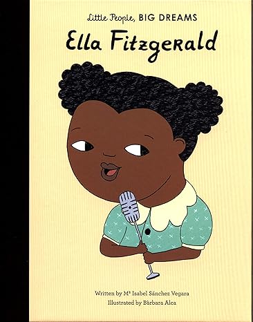 Little People, Big Dreams: Ella Fitzgerald - Hardcover