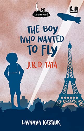 The Boy Who Wanted to Fly: JRD Tata  (Dreamers Series)
