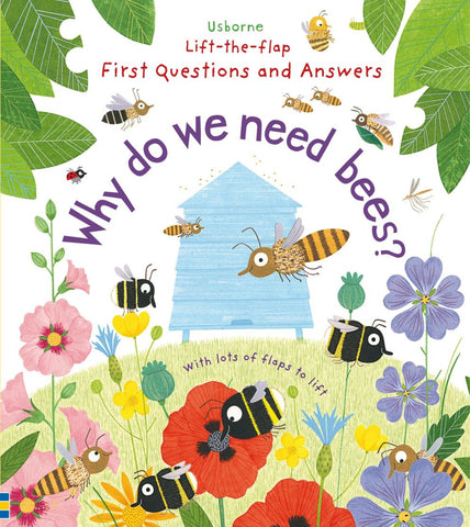 Usborne Lift-the-Flap First Questions and Answers: Why Do We Need Bees ?