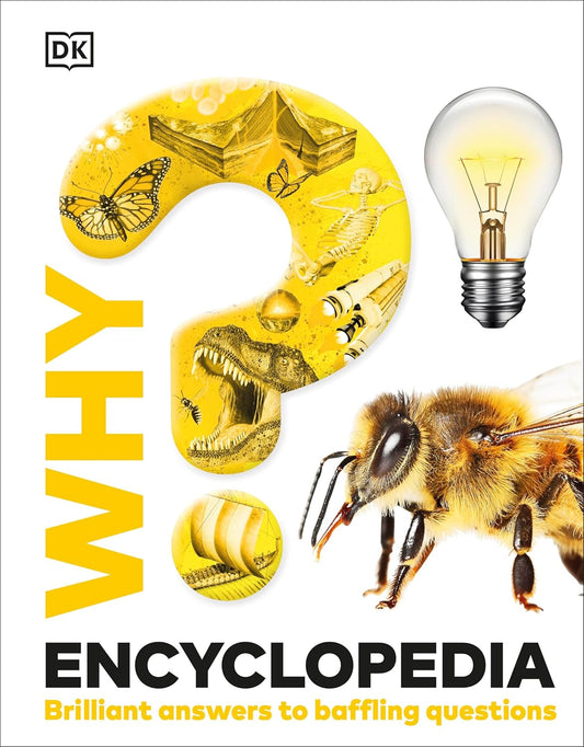 DK Why? Encyclopedia: Brilliant Answers to Baffling Questions