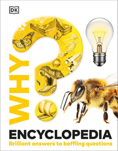DK Why? Encyclopedia: Brilliant Answers to Baffling Questions