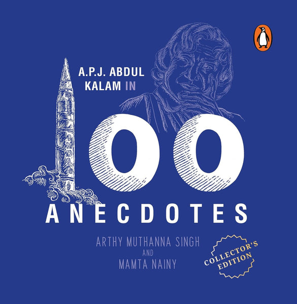 A.P.J. Abdul Kalam in 100 Anecdotes