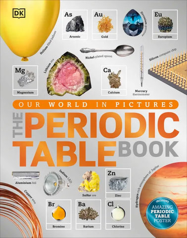 DK Our World in Pictures: The Periodic Table Book