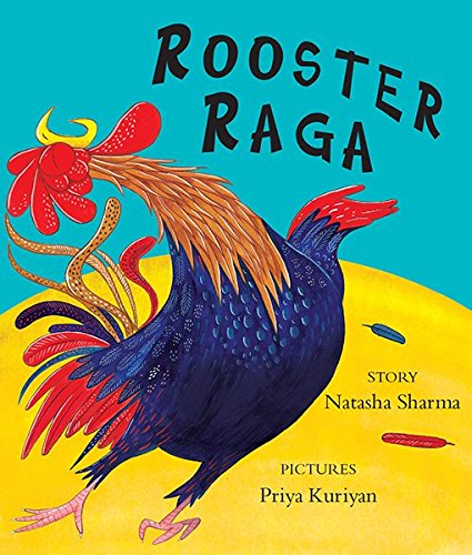Rooster Raga - Priya Kuriyan