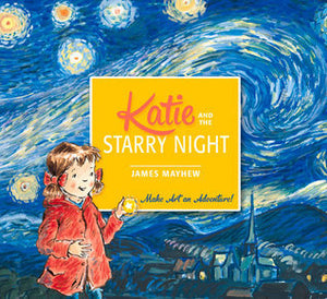 Katie and the Starry Night - James Mayhew