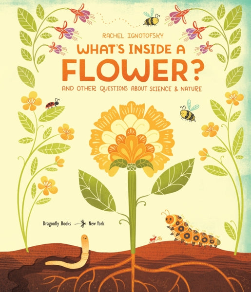 What's Inside A Flower? And Other Questions About Science & Nature