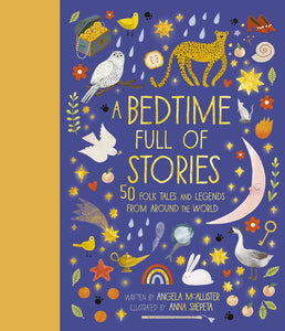 A Bedtime Full Of Stories: 50 Folk Tales and Legends From Around the World