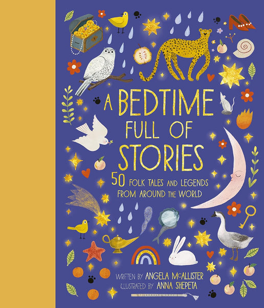 A Bedtime Full Of Stories: 50 Folk Tales and Legends From Around the World