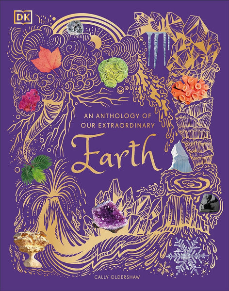 DK An Anthology of Our Extraordinary Earth