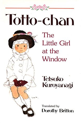 Totto-Chan: The Little Girl at the Window - Tetsuko Kuroyanagi