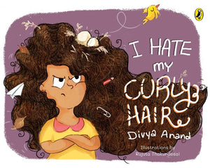 I Hate My Curly Hair - Divya Anand