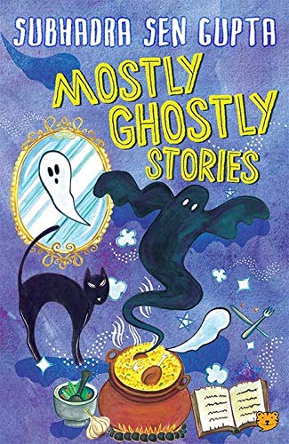 Mostly Ghostly Stories - Subhadra Sen Gupta