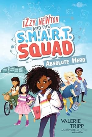Izzy Newton and the S.M.A.R.T. Squad: Absolute Hero (Paperback)