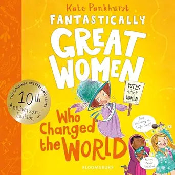 Fantastically Great Women Who Changed The World -  Ms Kate Pankhurst