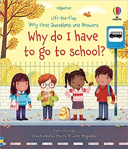 Usborne Very First Questions & Answers: Why do I have to go to school?