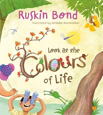Look at The Colours of Life - Ruskin Bond