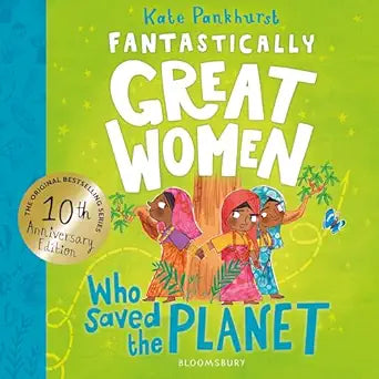 Fantastically Great Women Who Saved the Planet -  Kate Pankhurst