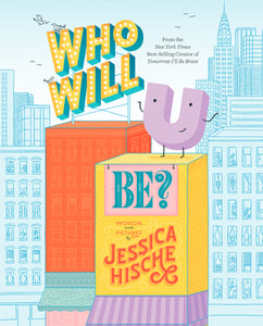 Who Will U Be? Jessica Hische