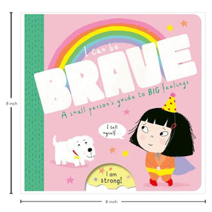 I Can Be Brave: A Small Person's Guide to Big Feelings