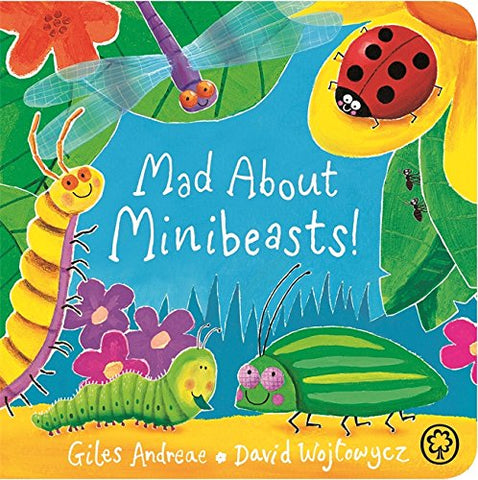 Mad About Minibeasts! - Giles Andreae