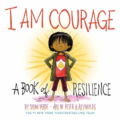 I Am Courage : A Book Of Resilience