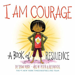 I Am Courage : A Book Of Resilience