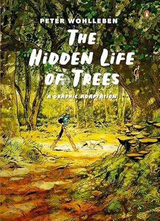 The Hidden Life of Trees: A Graphic Adaptation