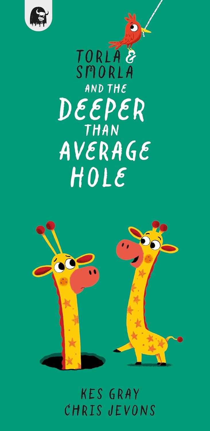 Torla and Smorla and The Deeper Than Average Hole - Kes Gray