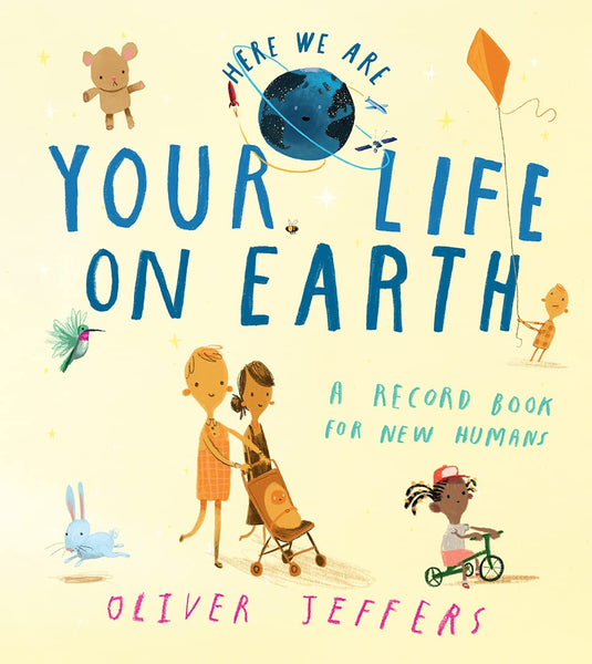 Here We Are: Your Life On Earth - Oliver Jeffers